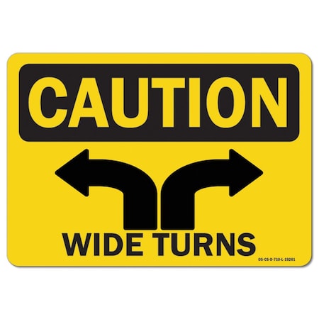 Signmission OSHA Caution, 7" Width, Rigid Plastic, 7" W, 10" L, Landscape, Wide Turns OS-CS-P-710-L-19261